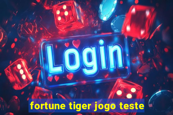 fortune tiger jogo teste